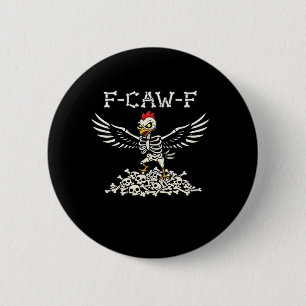 F-Caw-F Funny Chicken Halloween Cool Unique Button