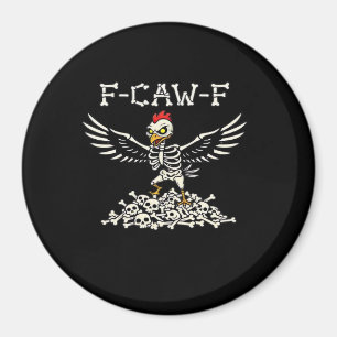 F-Caw-F Funny Chicken Halloween Cool Unique Magnet