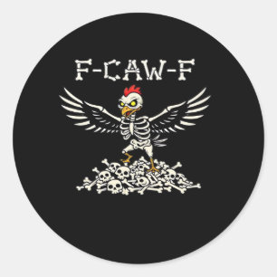 F Caw F Funny Chicken Halloween Cool Unique Style Classic Round Sticker