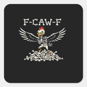 F Caw F Funny Chicken Halloween Cool Unique Style Square Sticker