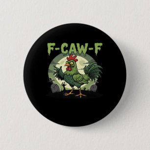 F-Caw-F Funny Chicken Halloween Vintage Classic Button
