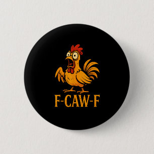 F-Caw-F Funny Chicken Humor Chicken Meme Chicken L Button