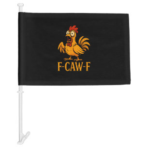 F-Caw-F Funny Chicken Humor Chicken Meme Chicken L Car Flag