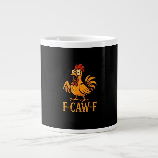F-Caw-F Funny Chicken Humor Chicken Meme Chicken L Giant Coffee Mug (Front)
