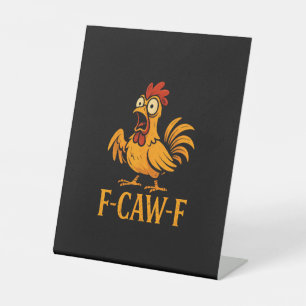 F-Caw-F Funny Chicken Humor Chicken Meme Chicken L Pedestal Sign