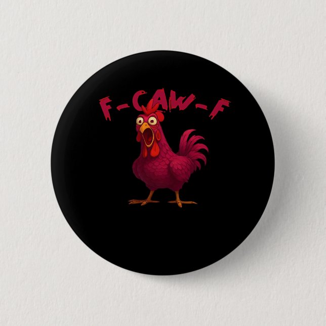 F Caw F Funny Chicken Humor Creative Casual Style Button (Front)