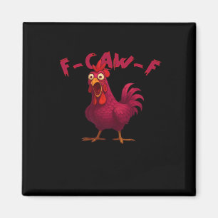F Caw F Funny Chicken Humor Creative Casual Style Magnet