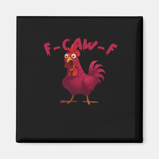 F Caw F Funny Chicken Humor Creative Casual Style Magnet (Front)