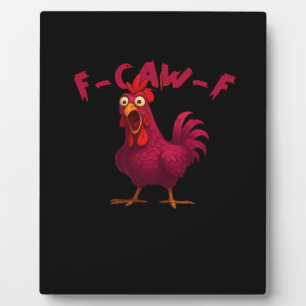 F Caw F Funny Chicken Humor Creative Casual Style Plaque