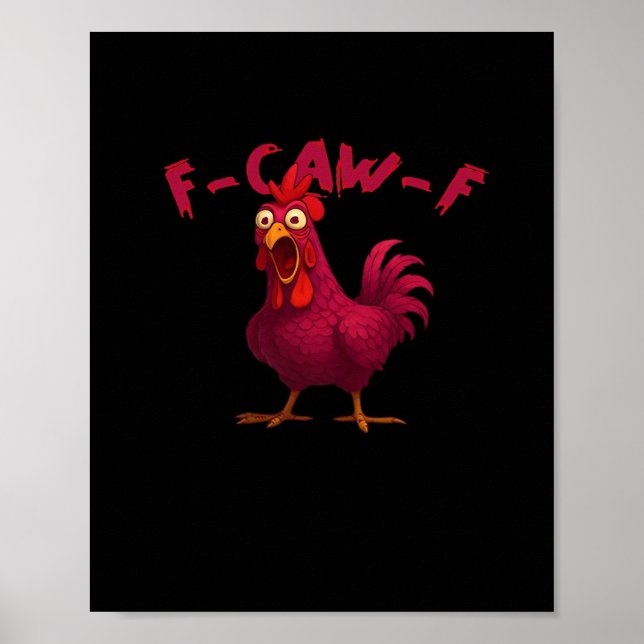 F Caw F Funny Chicken Humor Creative Casual Style Poster (Front)