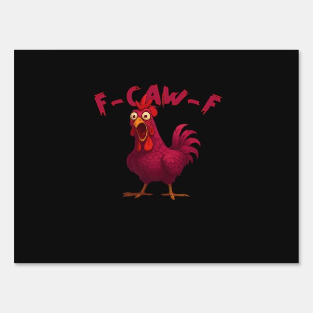 F Caw F Funny Chicken Humor Creative Casual Style Sign (Front)