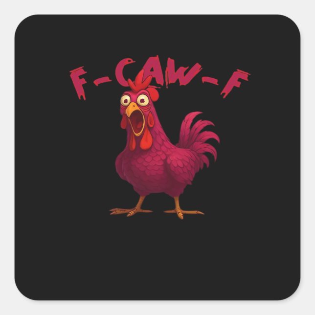 F Caw F Funny Chicken Humor Creative Casual Style Square Sticker (Front)