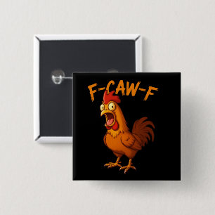 F-Caw-F Funny Chicken Humor F-Caw-F Quote Rooster  Button