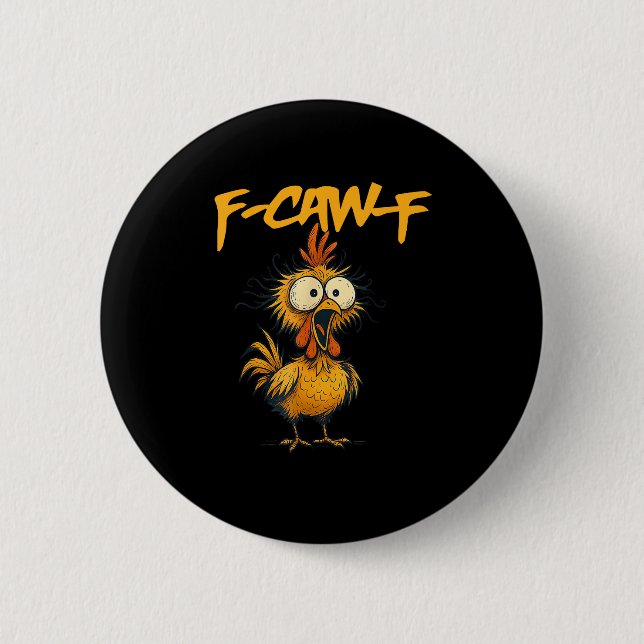 F-Caw-F Funny Chicken Humor F-Caw-F Quote Rooster  Button (Front)