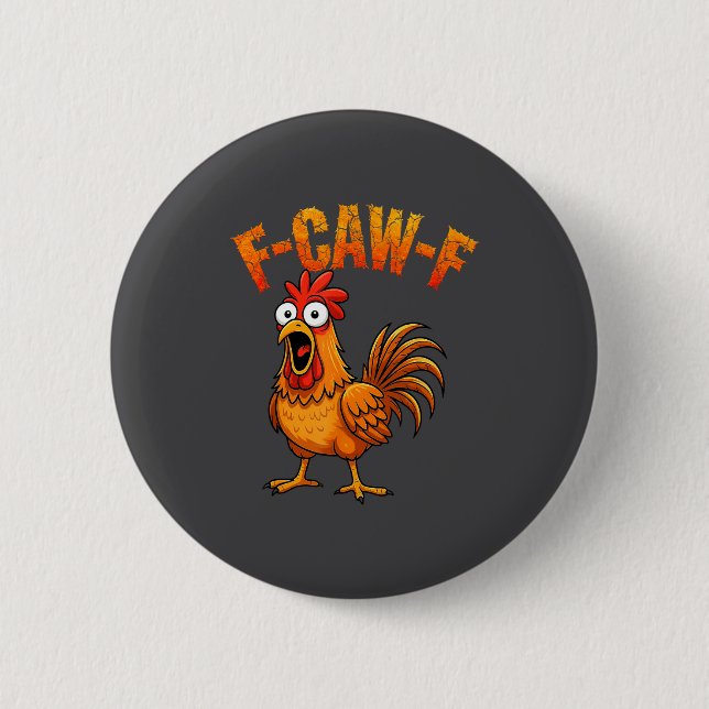 F-caw-f Funny Chicken Humor F-caw-f Quote Rooster  Button (Front)