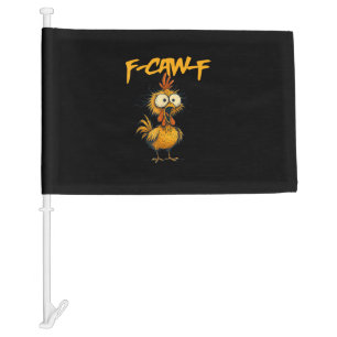F-Caw-F Funny Chicken Humor F-Caw-F Quote Rooster  Car Flag