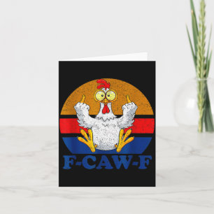 F-caw-f Funny Chicken Humor F-caw-f Quote Rooster Card