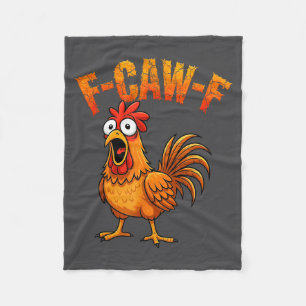 F-caw-f Funny Chicken Humor F-caw-f Quote Rooster Fleece Blanket