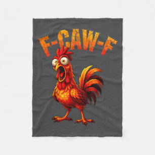F-caw-f Funny Chicken Humor F-caw-f Quote Rooster Fleece Blanket