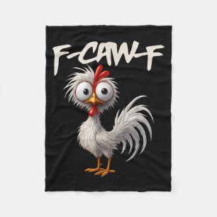 F-caw-f Funny Chicken Humor F-caw-f Quote Rooster Fleece Blanket