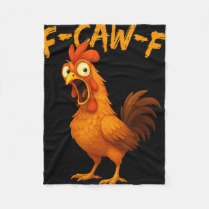F-caw-f Funny Chicken Humor F-caw-f Quote Rooster Fleece Blanket