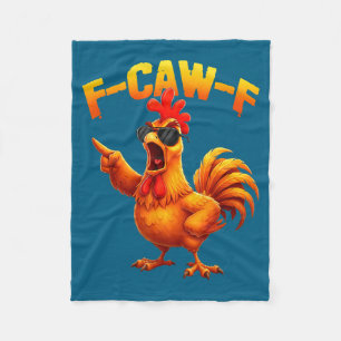 F-caw-f Funny Chicken Humor F-caw-f Quote Rooster Fleece Blanket
