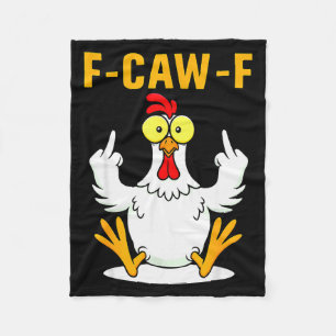 F-caw-f Funny Chicken Humor F-caw-f Quote Rooster Fleece Blanket