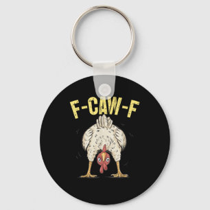F-Caw-F Funny Chicken Humor F-Caw-F Quote Rooster  Keychain