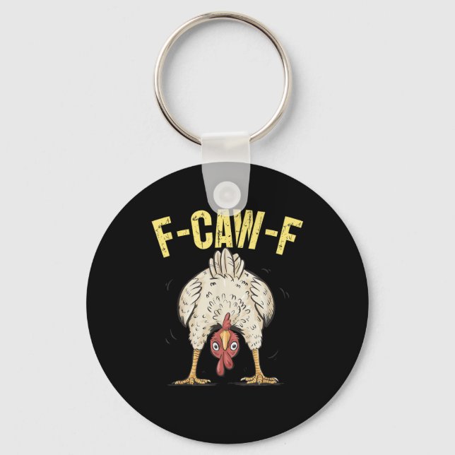 F-Caw-F Funny Chicken Humor F-Caw-F Quote Rooster  Keychain (Front)