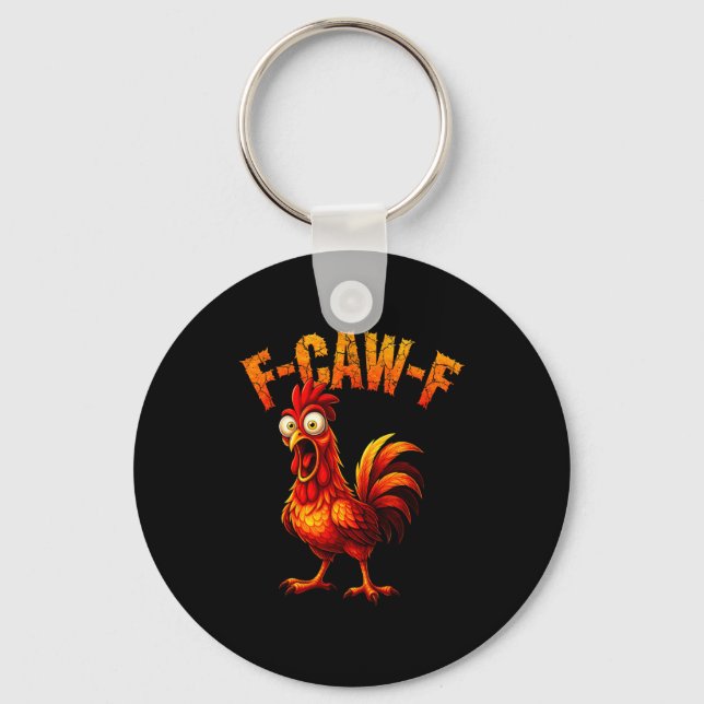 F-caw-f Funny Chicken Humor F-caw-f Quote Rooster  Keychain (Front)