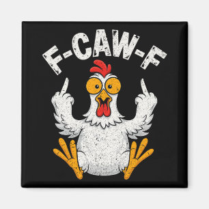 F-caw-f Funny Chicken Humor F-caw-f Quote Rooster  Magnet