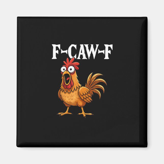 F-Caw-F Funny Chicken Humor F-Caw-F Quote Rooster  Magnet (Front)