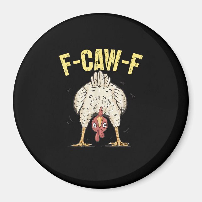 F-Caw-F Funny Chicken Humor F-Caw-F Quote Rooster  Magnet (Front)