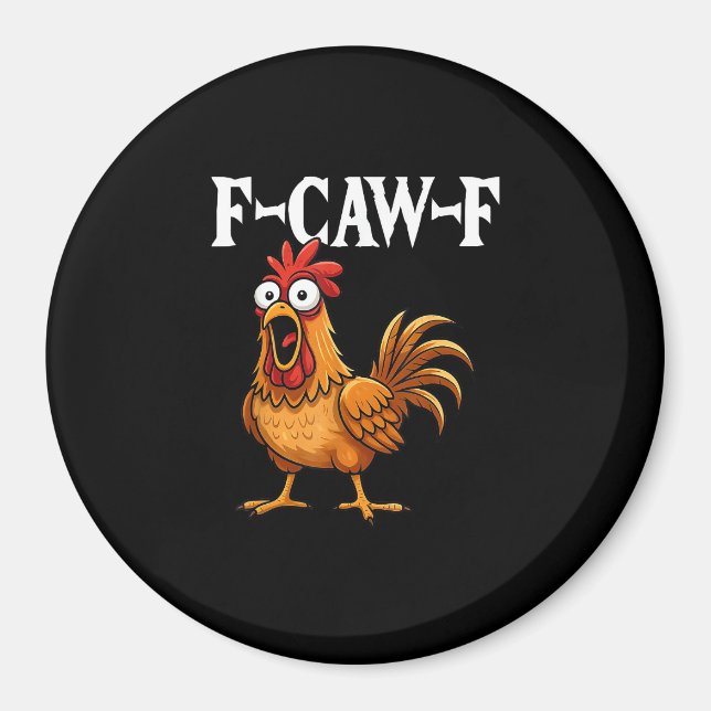 F-Caw-F Funny Chicken Humor F-Caw-F Quote Rooster  Magnet (Front)