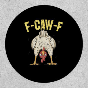 F-Caw-F Funny Chicken Humor F-Caw-F Quote Rooster  Patch