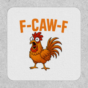F-Caw-F Funny Chicken Humor F-Caw-F Quote Rooster  Patch