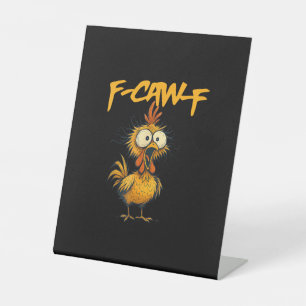 F-Caw-F Funny Chicken Humor F-Caw-F Quote Rooster Pedestal Sign
