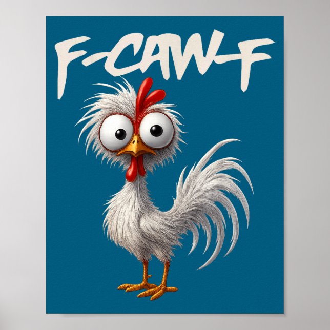 F-caw-f Funny Chicken Humor F-caw-f Quote Rooster  Poster (Front)