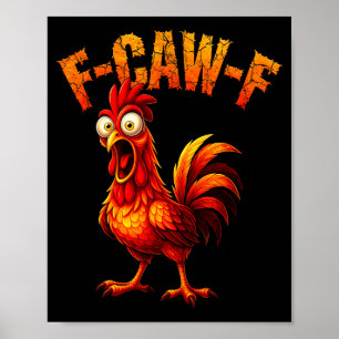 F-caw-f Funny Chicken Humor F-caw-f Quote Rooster Poster