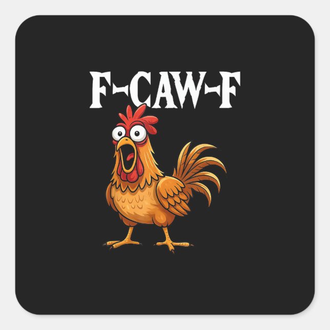 F-Caw-F Funny Chicken Humor F-Caw-F Quote Rooster  Square Sticker (Front)