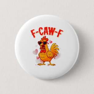 F-caw-f Funny Chicken Humor F-caw-f Quote Valentin Button