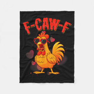 F-caw-f Funny Chicken Humor F-caw-f Quote Valentin Fleece Blanket