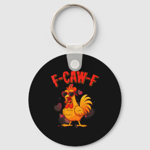 F-caw-f Funny Chicken Humor F-caw-f Quote Valentin Keychain