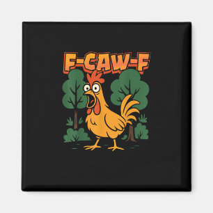 F-Caw-F Funny Chicken Humor F-Caw-F Quote Vintage Magnet