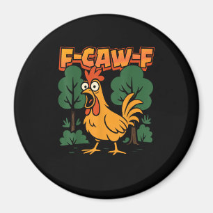 F-Caw-F Funny Chicken Humor F-Caw-F Quote Vintage Magnet