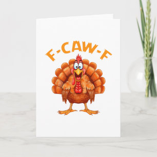 F-caw-f Funny Chicken Humor F-caw-f Turkey Meme Th Card
