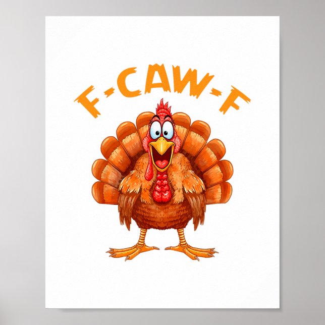 F-caw-f Funny Chicken Humor F-caw-f Turkey Meme Th Poster (Front)