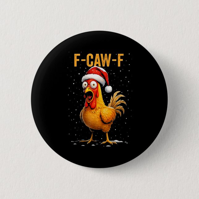 F-caw-f Funny Chicken Humor Meme Christmas Men Wom Button (Front)