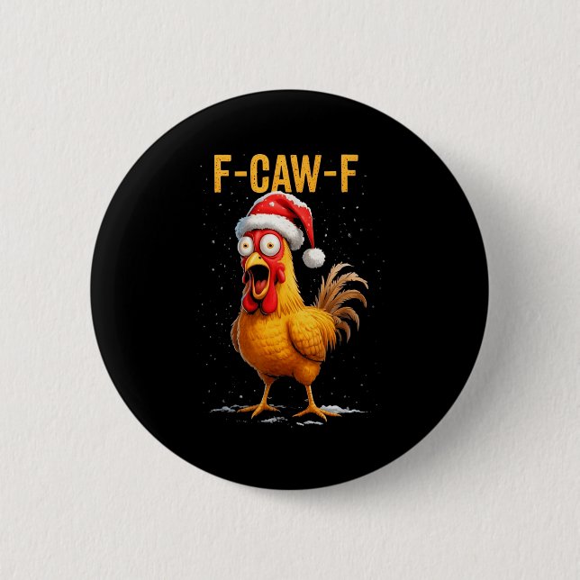 F-caw-f Funny Chicken Humor Meme Christmas Men Wom Button (Front)