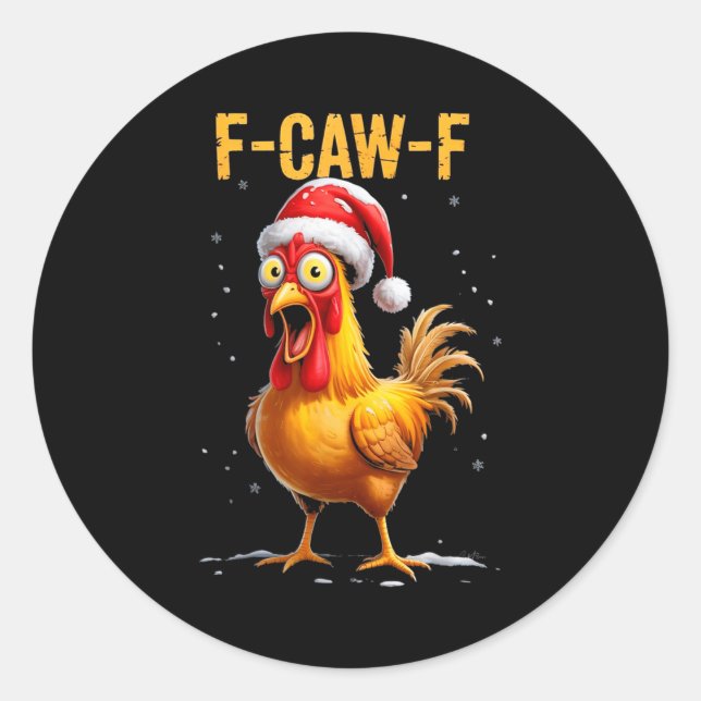 F-caw-f Funny Chicken Humor Meme Christmas Men Wom Classic Round Sticker (Front)